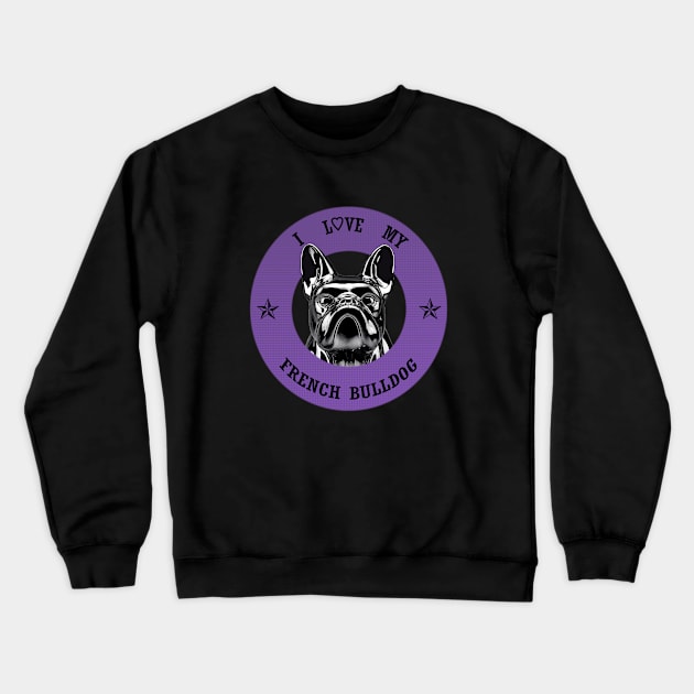 Vintage French Bulldog I Love My French Bulldog Crewneck Sweatshirt by HypeProjecT